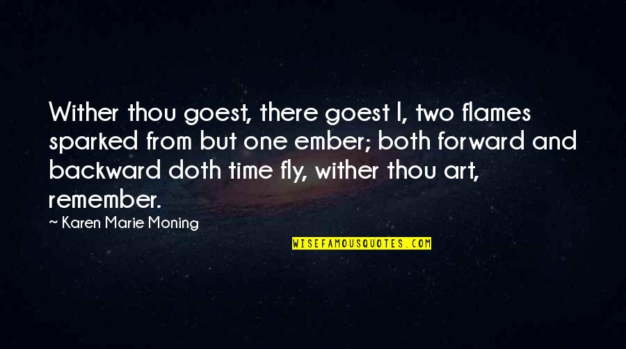 Art To Remember Quotes By Karen Marie Moning: Wither thou goest, there goest I, two flames
