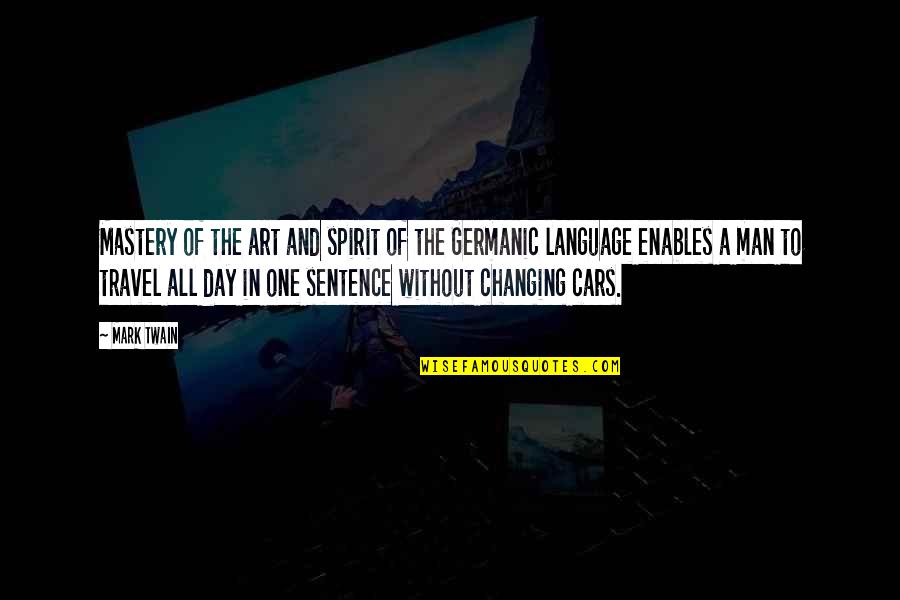 Art Travel Quotes By Mark Twain: Mastery of the art and spirit of the Art Travel Quotes By Mark Twain: Mastery of the art and spirit of the