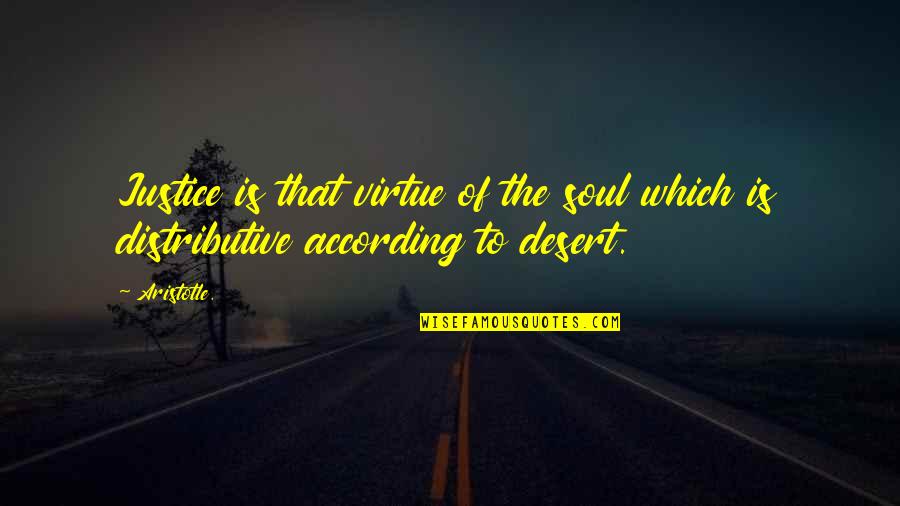 Art Unites Quotes By Aristotle.: Justice is that virtue of the soul which