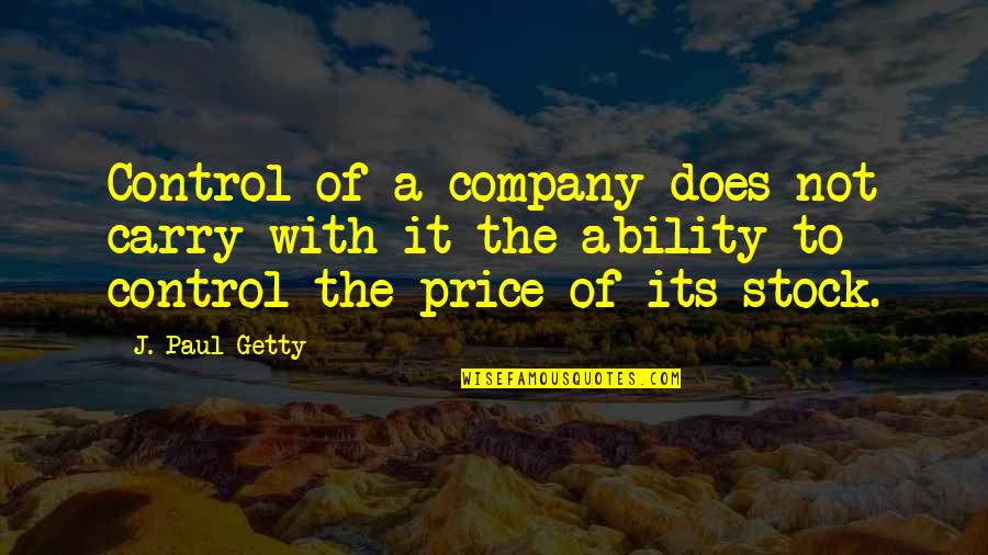 Art Vandelay Seinfeld Quotes By J. Paul Getty: Control of a company does not carry with