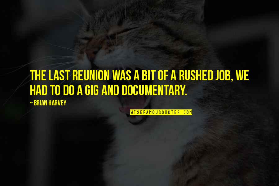 Art3mis Quotes By Brian Harvey: The last reunion was a bit of a