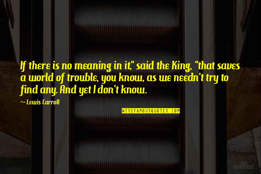 Artale Academy Quotes By Lewis Carroll: If there is no meaning in it," said Artale Academy Quotes By Lewis Carroll: If there is no meaning in it," said