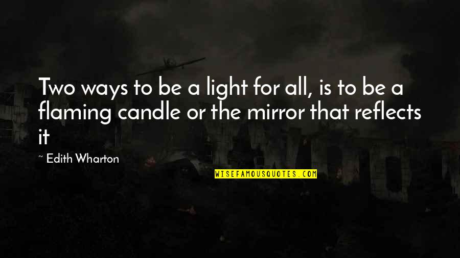 Artaud Noticed Quotes By Edith Wharton: Two ways to be a light for all, Artaud Noticed Quotes By Edith Wharton: Two ways to be a light for all,
