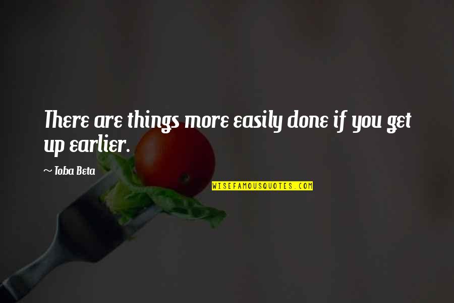 Artauds Theatre Quotes By Toba Beta: There are things more easily done if you