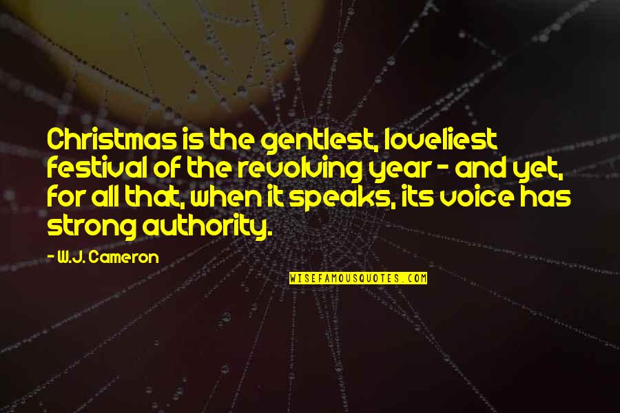 Artavazd Karamyan Quotes By W.J. Cameron: Christmas is the gentlest, loveliest festival of the