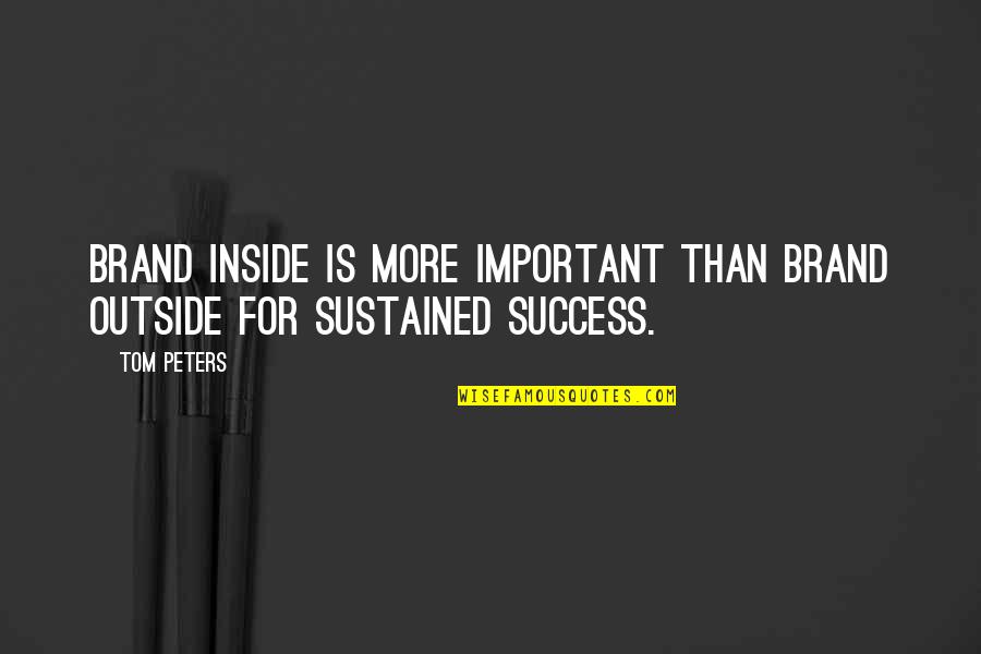 Artek Lighting Quotes By Tom Peters: Brand inside is more important than brand outside