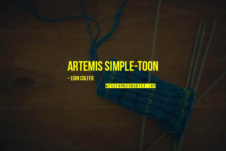 Artemis Fowl 1 Quotes By Eoin Colfer: Artemis simple-toon Artemis Fowl 1 Quotes By Eoin Colfer: Artemis simple-toon