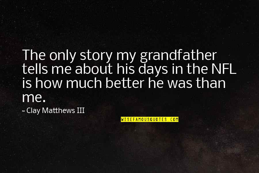 Artemis Fowl Character Quotes By Clay Matthews III: The only story my grandfather tells me about