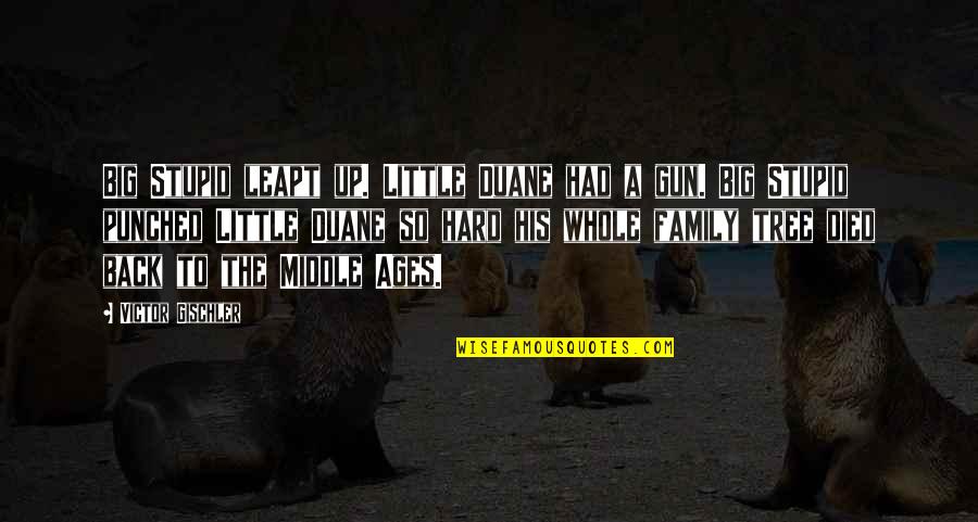 Artemis Fowl Orion Quotes By Victor Gischler: Big Stupid leapt up. Little Duane had a Artemis Fowl Orion Quotes By Victor Gischler: Big Stupid leapt up. Little Duane had a