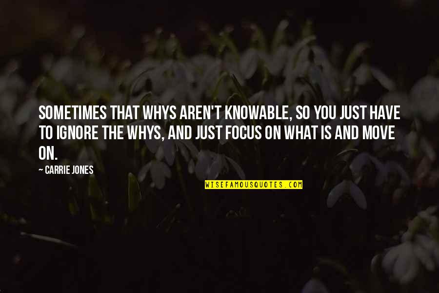 Artemis The Goddess Quotes By Carrie Jones: Sometimes that whys aren't knowable, so you just