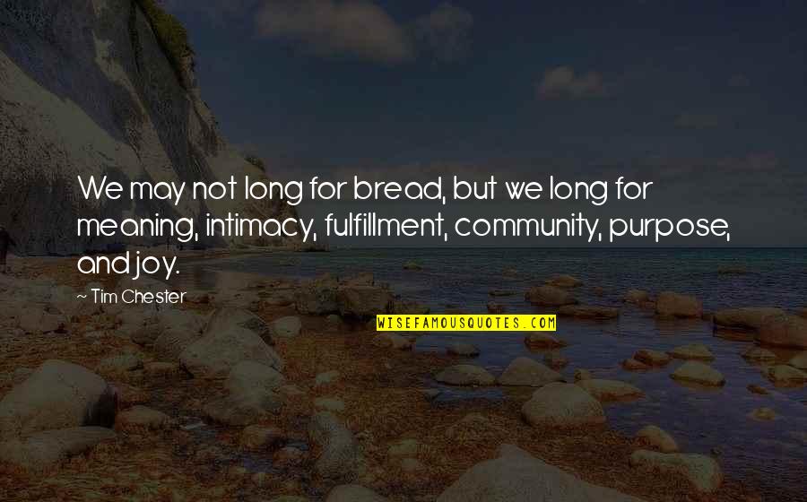 Artemus Gordon Quotes By Tim Chester: We may not long for bread, but we