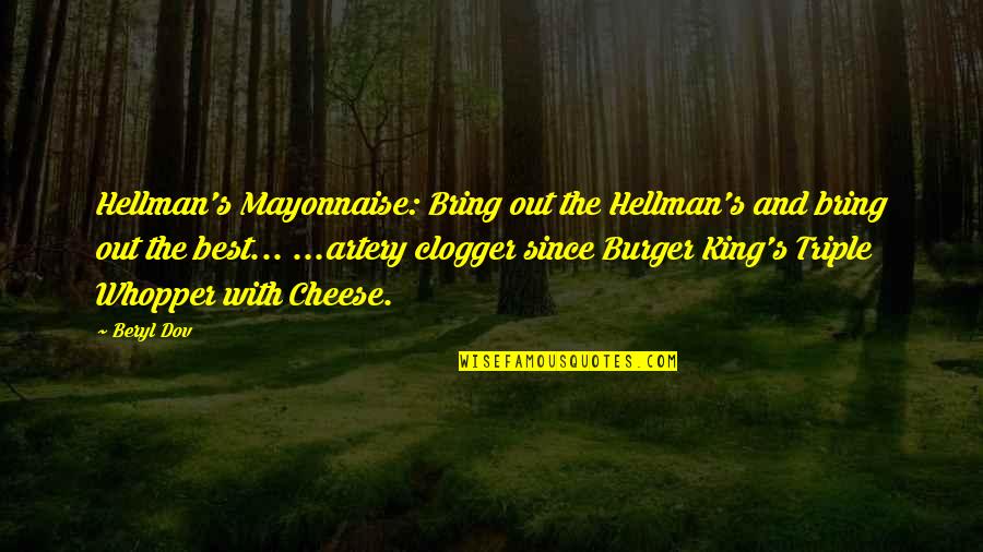 Artery Quotes By Beryl Dov: Hellman's Mayonnaise: Bring out the Hellman's and bring