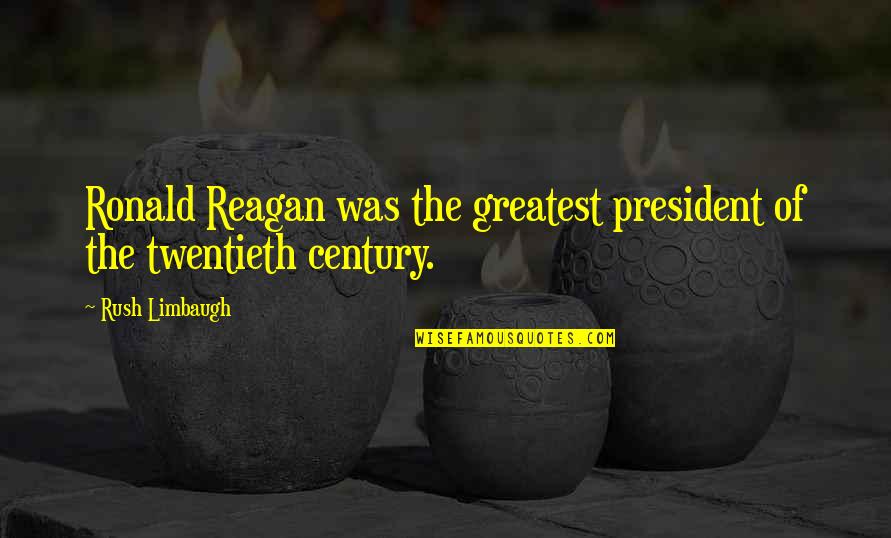 Artesanal In English Quotes By Rush Limbaugh: Ronald Reagan was the greatest president of the