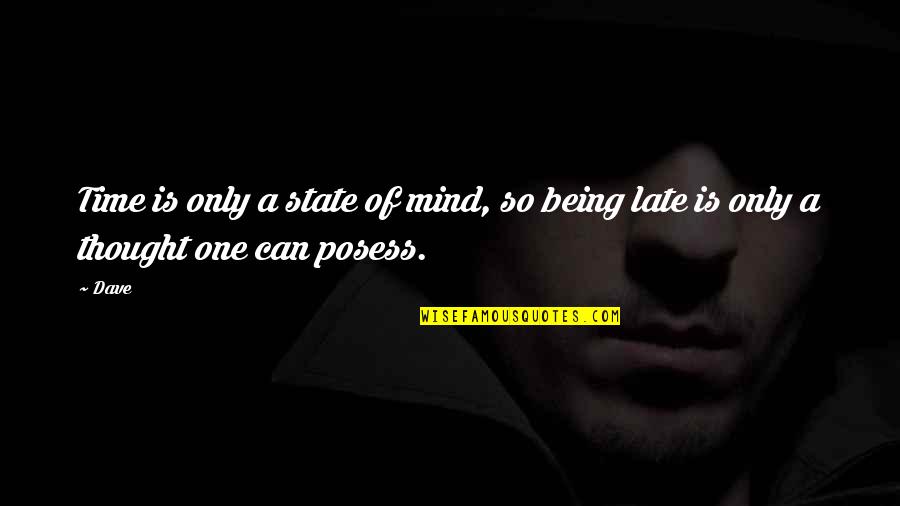 Artex Removal Quotes By Dave: Time is only a state of mind, so