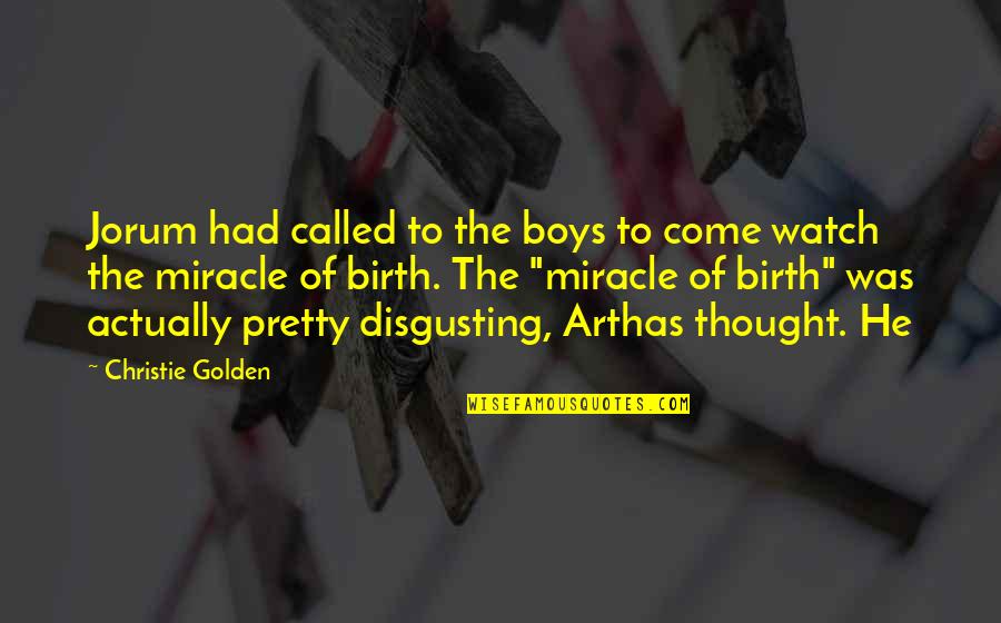 Arthas Quotes By Christie Golden: Jorum had called to the boys to come