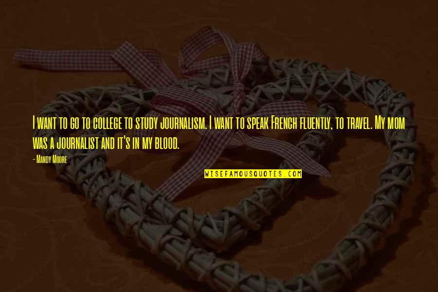 Arthiritis Quotes By Mandy Moore: I want to go to college to study