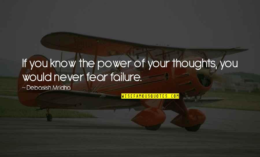 Arthur Birling Quotes By Debasish Mridha: If you know the power of your thoughts, Arthur Birling Quotes By Debasish Mridha: If you know the power of your thoughts,