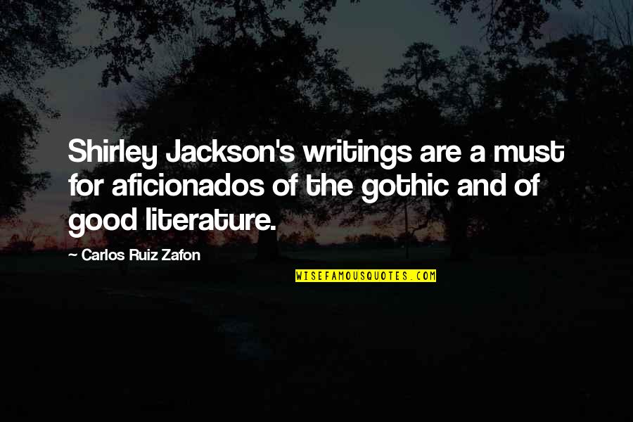 Arthur Combs Quotes By Carlos Ruiz Zafon: Shirley Jackson's writings are a must for aficionados