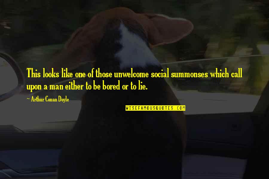 Arthur Conan Doyle Quotes By Arthur Conan Doyle: This looks like one of those unwelcome social