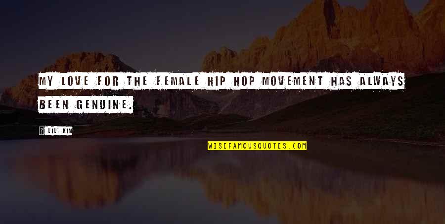 Arthur Daley Famous Quotes By Lil' Kim: My love for the female hip hop movement