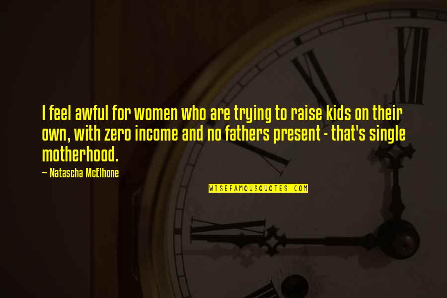 Arthur Fonzarelli Quotes By Natascha McElhone: I feel awful for women who are trying Arthur Fonzarelli Quotes By Natascha McElhone: I feel awful for women who are trying