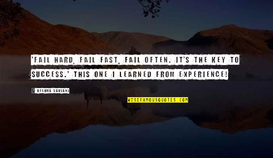 Arthur Godfrey Quotes By Reshma Saujani: 'Fail hard, fail fast, fail often. It's the
