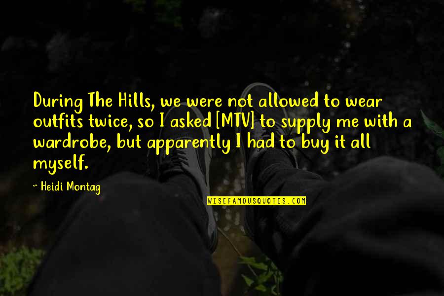 Arthur Phillip Quotes By Heidi Montag: During The Hills, we were not allowed to Arthur Phillip Quotes By Heidi Montag: During The Hills, we were not allowed to