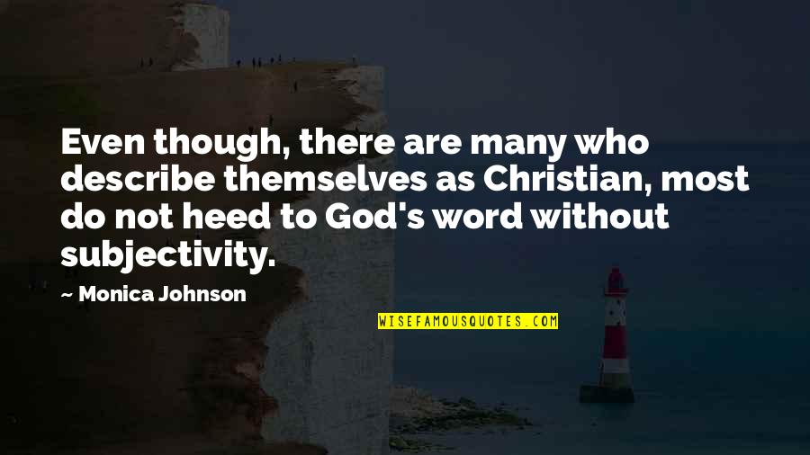 Arthur Shappey Quotes By Monica Johnson: Even though, there are many who describe themselves Arthur Shappey Quotes By Monica Johnson: Even though, there are many who describe themselves