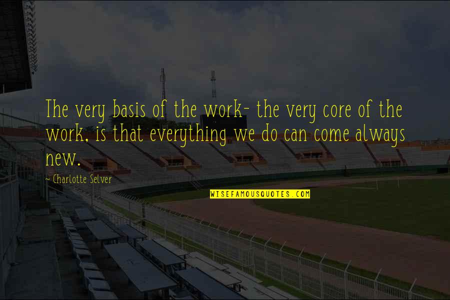 Arthur The Movie Quotes By Charlotte Selver: The very basis of the work- the very Arthur The Movie Quotes By Charlotte Selver: The very basis of the work- the very