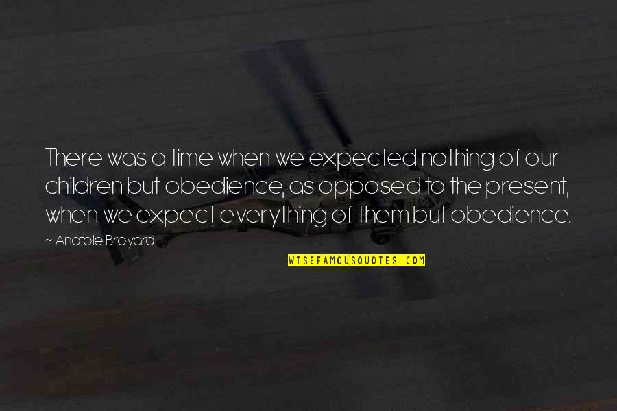 Arthur William Edgar O'shaughnessy Quotes By Anatole Broyard: There was a time when we expected nothing