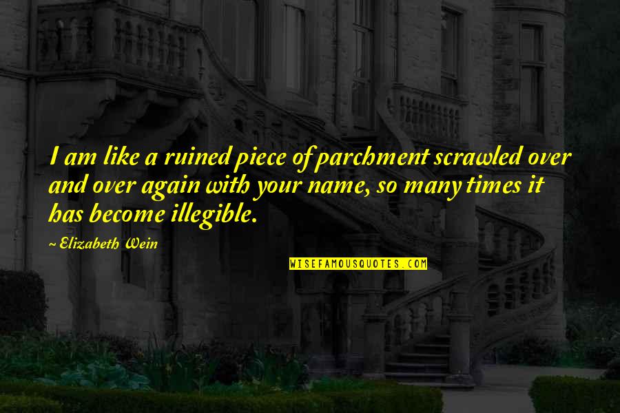 Arthurian Quotes By Elizabeth Wein: I am like a ruined piece of parchment