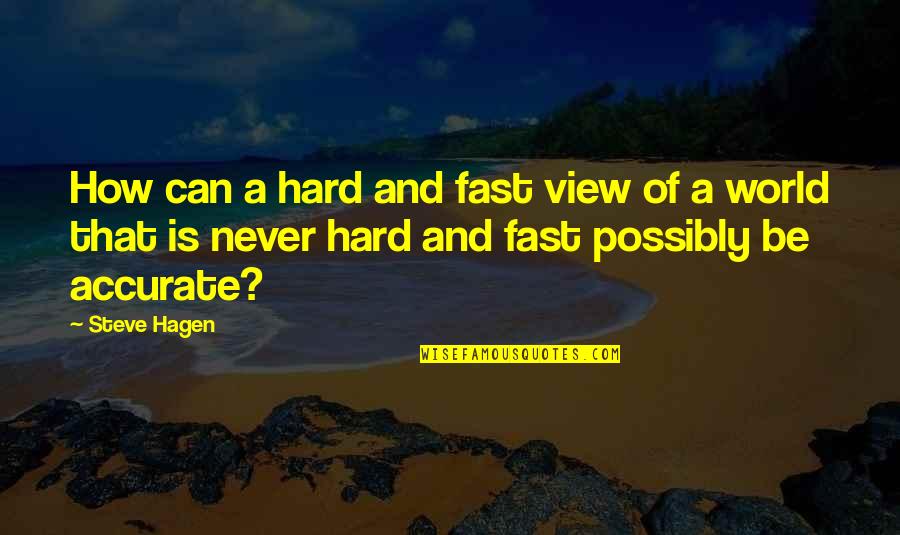 Arthurs Hoboken Quotes By Steve Hagen: How can a hard and fast view of Arthurs Hoboken Quotes By Steve Hagen: How can a hard and fast view of