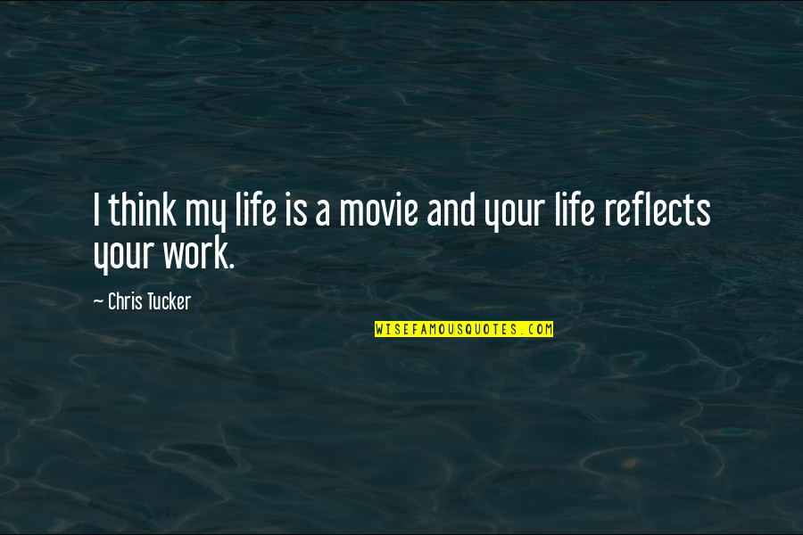 Artialize Quotes By Chris Tucker: I think my life is a movie and