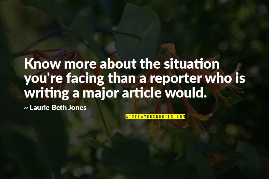 Article Writing Quotes By Laurie Beth Jones: Know more about the situation you're facing than