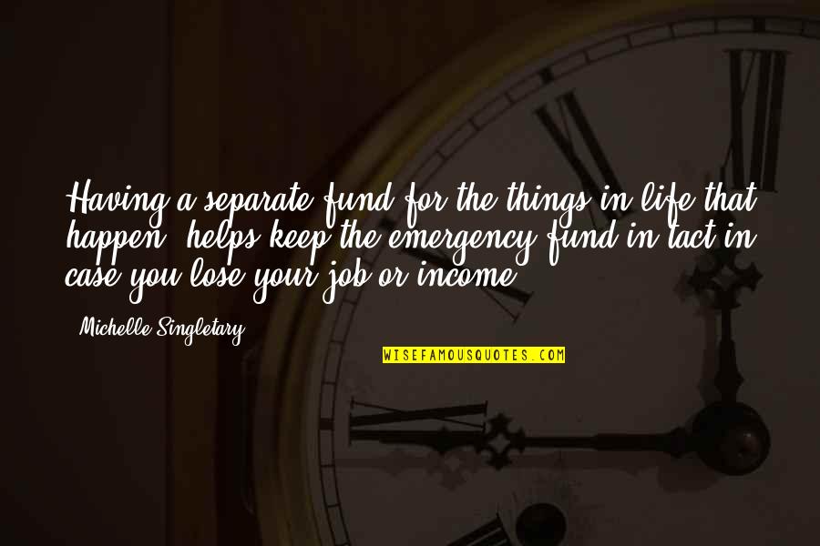 Article Writing Quotes By Michelle Singletary: Having a separate fund for the things in