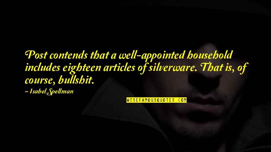 Articles Quotes By Isabel Spellman: Post contends that a well-appointed household includes eighteen