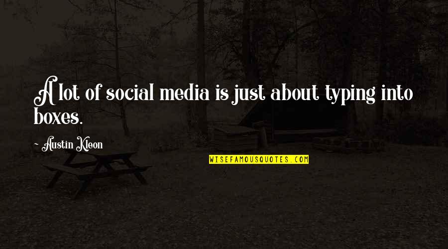 Articlesalley Quotes By Austin Kleon: A lot of social media is just about Articlesalley Quotes By Austin Kleon: A lot of social media is just about