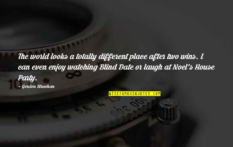 Articolazioni Sinoviali Quotes By Gordon Strachan: The world looks a totally different place after