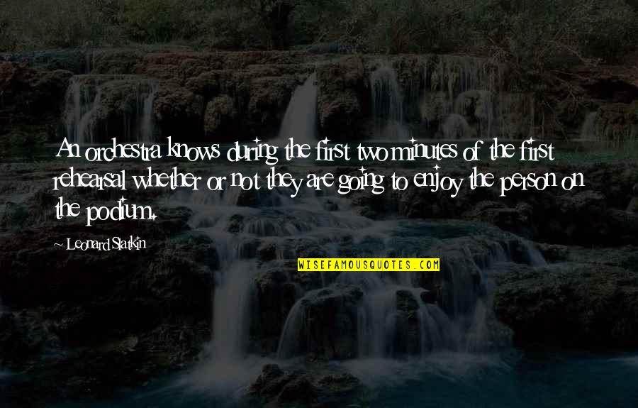 Artifices Synonyms Quotes By Leonard Slatkin: An orchestra knows during the first two minutes Artifices Synonyms Quotes By Leonard Slatkin: An orchestra knows during the first two minutes