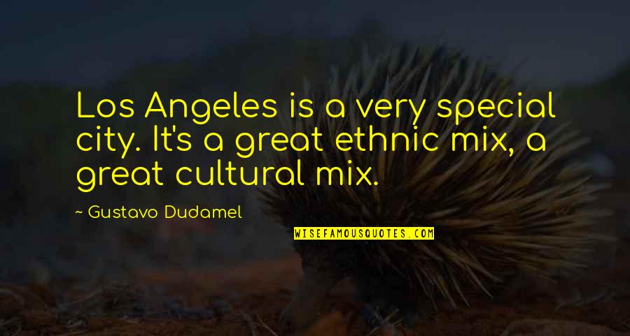 Artificial Insemination Bible Quotes By Gustavo Dudamel: Los Angeles is a very special city. It's