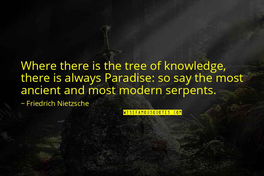 Artificial Intelligence Data Science Quotes By Friedrich Nietzsche: Where there is the tree of knowledge, there