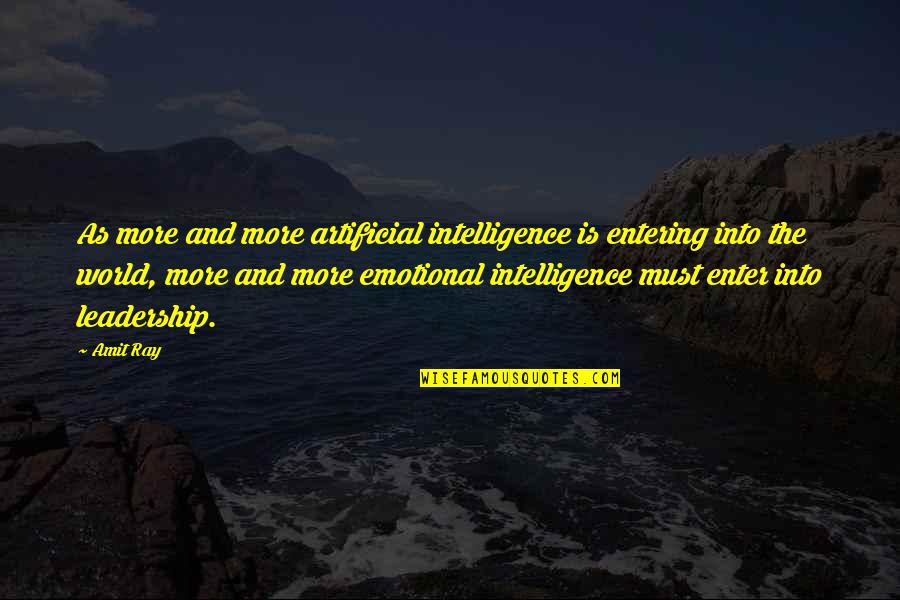 Artificial Intelligence Quotes By Amit Ray: As more and more artificial intelligence is entering