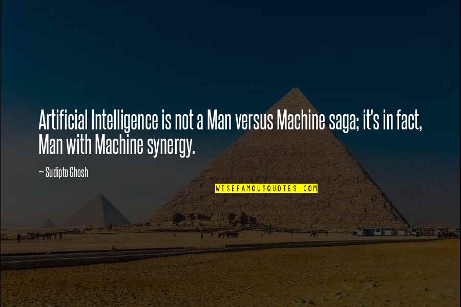 Artificial Intelligence Quotes By Sudipto Ghosh: Artificial Intelligence is not a Man versus Machine