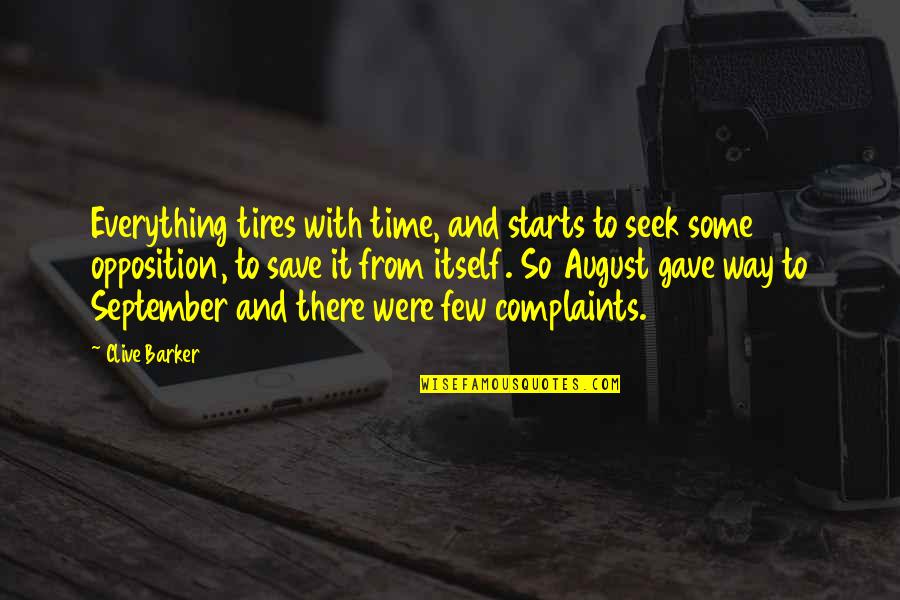 Artigos Em Quotes By Clive Barker: Everything tires with time, and starts to seek