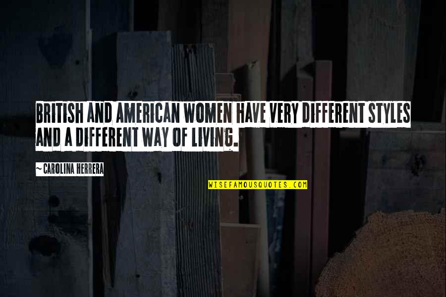 Artikel Bahasa Quotes By Carolina Herrera: British and American women have very different styles Artikel Bahasa Quotes By Carolina Herrera: British and American women have very different styles