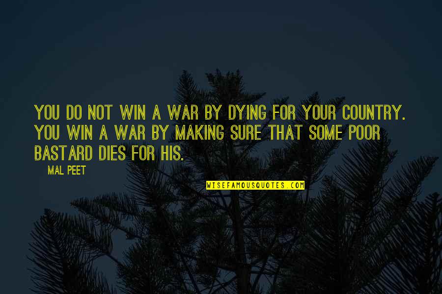 Artilleryman Quotes By Mal Peet: You do not win a war by dying