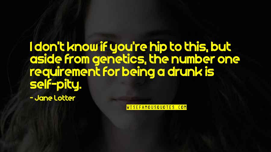 Artiom Cernijenko Quotes By Jane Lotter: I don't know if you're hip to this, Artiom Cernijenko Quotes By Jane Lotter: I don't know if you're hip to this,