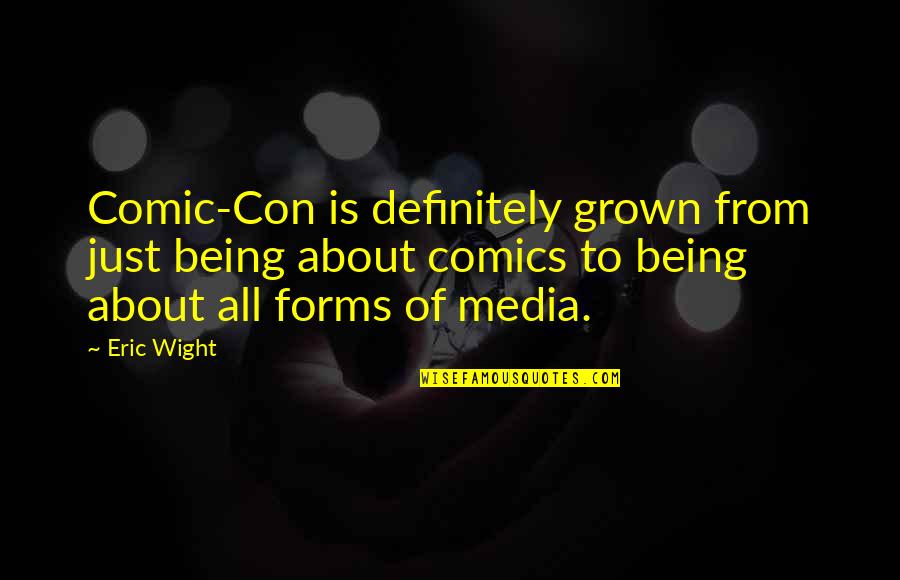Artisanship Define Quotes By Eric Wight: Comic-Con is definitely grown from just being about