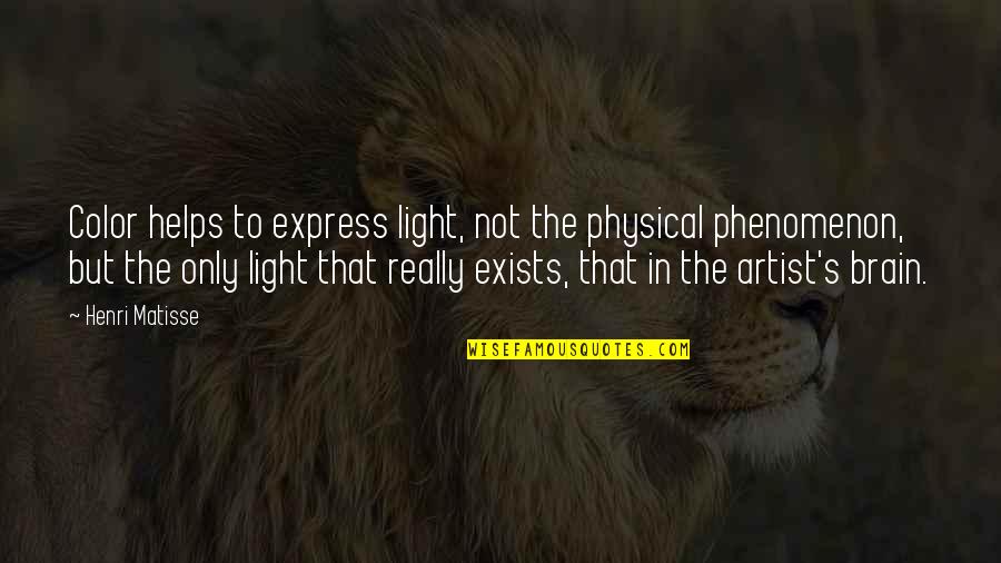 Artist Color Quotes By Henri Matisse: Color helps to express light, not the physical Artist Color Quotes By Henri Matisse: Color helps to express light, not the physical
