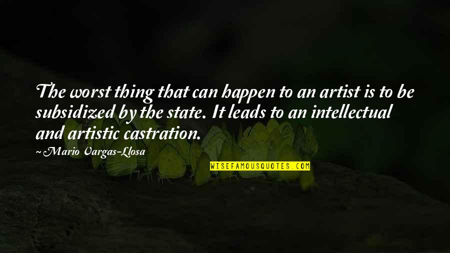 Artistic Quotes By Mario Vargas-Llosa: The worst thing that can happen to an